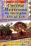 Cocina Mexicana de los siglos XVI al XIX ( Mexican Cuiisine of Five Centuries )12 edición