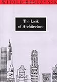 The Look of Architecture (New York Public Library Lectures in Humanities)