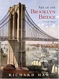 Art Of The Brooklyn Bridge : A Visual History