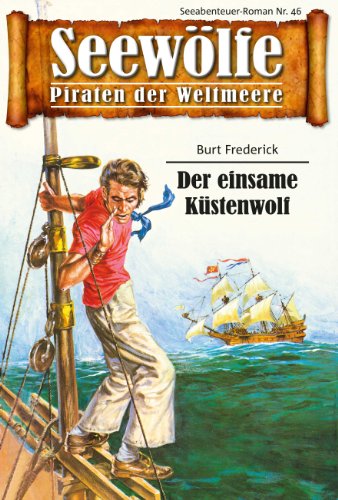 Seewölfe - Piraten der Weltmeere 46: Der einsame Küstenwolf (German Edition)