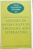 Yale classical studies. Vol.22, Studies in fifth-century thought and literature
