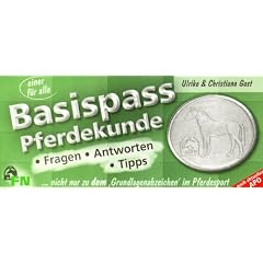 Basispass Pferdekunde. Fragen, Antworten, Tipps: ... nicht nur zu dem 'Grundlagenabzeichen' im Pferdesport