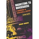 Marketing to Moviegoers: A Handbook of Strategies and Tactics, Second Edition