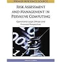 Risk Assessment and Management in Pervasive Computing (Operational, Legal, Ethical, and Financial Perspectives) (Hardcover)