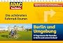 ADAC TourBooks Berlin und Umgebung: Die sch�nsten Fahrrad-Touren: Die sch�nsten Fahrrad-Touren / 17 Tagestouren f�r Genie�er in Berlin und seinem Umland
