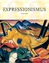 Expressionismus: Eine deutsche Kunstrevolution