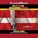 The Boys Who Challenged Hitler: Knud Pedersen and the Churchill Club The Boys Who Challenged Hitler: Knud Pedersen and the Churchill Club