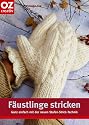 F&auml;ustlinge stricken. Ganz einfach in der neuen Stufen-Strick-Technik