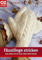 F&auml;ustlinge stricken. Ganz einfach in der neuen Stufen-Strick-Technik