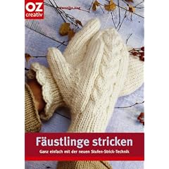 F�ustlinge stricken. Ganz einfach in der neuen Stufen-Strick-Technik