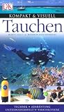 Kompakt & Visuell Tauchen: Technik - Ausr&uuml;stung - Unterwasserwelt - Tauchreviere - Monty Halls, Miranda Krestovnikoff