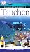 Kompakt & Visuell Tauchen: Technik. Ausr&Atilde;&frac14;stung. Unterwasserwelt. Tauchreviere