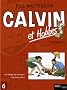 Calvin et Hobbes Int�grale, Tome 6 : Que fait la police ? ; On n'arr�te pas le progr�s !