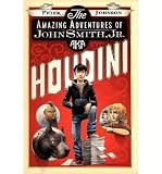 Produkt-Bild: The Amazing Adventures of John Smith, Jr., Aka Houdini [ THE AMAZING ADVENTURES OF JOHN SMITH, JR., AKA HOUDINI ] by Johnson, Peter (Author) Jan-24-2012 [ Hardcover ]