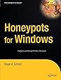 Honeypots for Windows (Books for Professionals by Professionals)