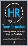 HR transformation : building human resources from the outside in