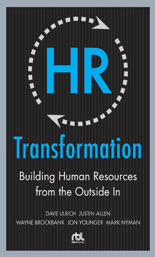 HR Transformation: Building Human Resources From the Outside In