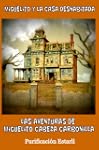 MIGUELITO Y LA CASA DESHABITADA (Cuen...