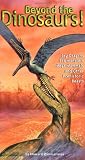 Beyond the Dinosaurs: Sky Dragons Sea Monsters Mega-mammals And Other Prehistoric Beasts