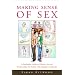 Making Sense of Sex: A Forthright Guide to Puberty, Sex and Relationships for People with Asperger's Syndrome