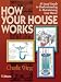How Your House Works