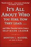 It's all about who you hire, how they lead,-- and other essential advice from a self-made leader