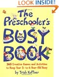Preschooler's Busy Book: 365 Creative Games & Activities To Occupy 3-6 Year Olds