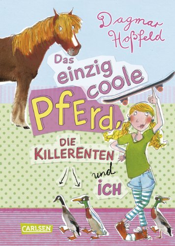 Produkt-Bild: Das einzig coole Pferd, die Killerenten und ich