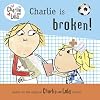 Charlie Is Broken! (Charlie and Lola)
