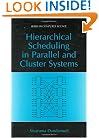Hierarchical Scheduling in Parallel and Cluster Systems (Series in Computer Science)