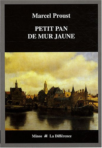 Petit Pan de mur jaune : Pr�c�d� de Les Ecarts d'une vision