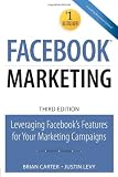 Facebook Marketing: Leveraging Facebook's Features for Your Marketing Campaigns (3rd Edition) (Que Biz-Tech)