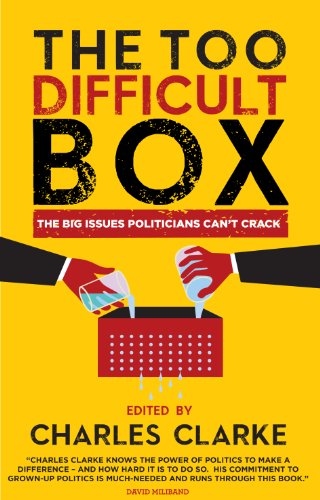 The 'Too Difficult' Box: The Big Issues Polititians Can't Crack
