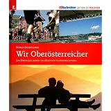 Wir Ober�sterreicher: Ein Streifzug durch die Geschichte unseres Landesvon "Roman Sandgruber"