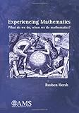 Experiencing mathematics : what do we do, when we do mathematics?