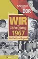Aufgewachsen in der DDR - Jahrgang 1967