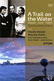 A Trail on the Water (Ehrhardt) [DVD] [2006]