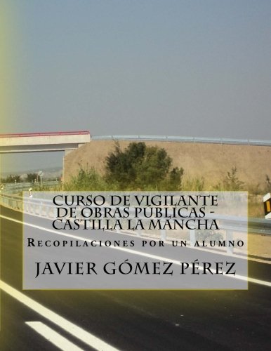 Curso de Vigilante de Obras PÚblicas - Castilla la Mancha (Spanish Edition)