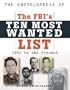 The Encyclopedia of the Fbi's Ten Most Wanted List: 1950 To Present