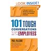 101 Tough Conversations to Have with Employees: A Manager's Guide to Addressing Performance, Conduct, and Discipline Challenges