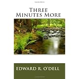Three Minutes More ~ Edward R. O'Dell