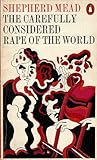 The carefully considered rape of the world : a novel about the unspeakable