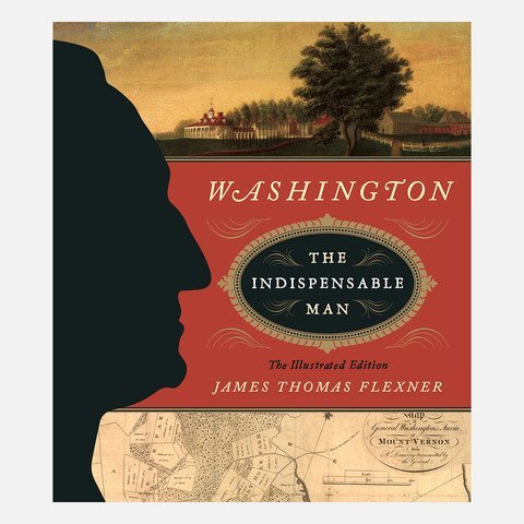 Washington: The Indispensable Man