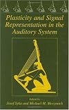 Plasticity and Signal Representation in the Auditory System