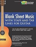 Blank Sheet Music with Staff and Tab Lines for Guitar: 100 Blank Manuscript Pages with Staff and Tab Lines