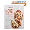 Cook without a Book: Meatless Meals: Recipes and Techniques for Part-Time and Full-Time Vegetarians