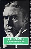 A.E. Housman : the critical heritage
