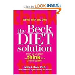 The Beck Diet Solution: Train Your Brain to Think Like a Thin Person