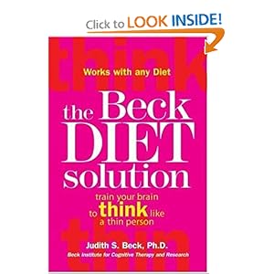 The Beck Diet Solution: Train Your Brain to Think Like a Thin Person [Bargain Price] [Hardcover]