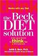 The Beck Diet Solution: Train Your Brain to Think Like a Thin Person